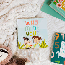 Load image into Gallery viewer, Who Made You? Board Book